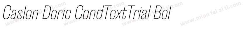 Caslon Doric CondTextTrial BoldItal字体转换